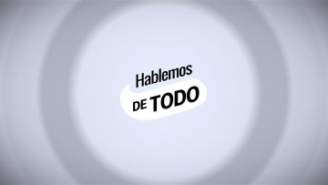 🔴🎥 #Envivo:Hablemos de Todo -19 de septiembre 2023