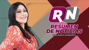 Resumen de noticias 📰con Zarahí Hamburgo – 7 de febrero 2024.