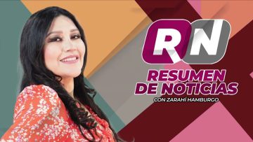 Resumen de noticias 📰con Zarahí Hamburgo – 8 de abril 2024.