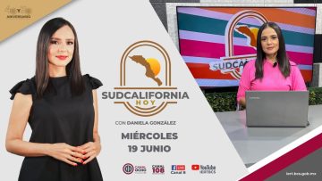🔴 #Envivo: Sudcalifornia Hoy edición vespertina – 19 de junio 2024.