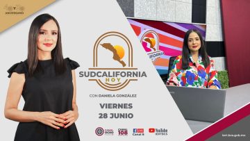 🔴 #Envivo: Sudcalifornia Hoy edición vespertina con Daniela González. – 28 de junio 2024.