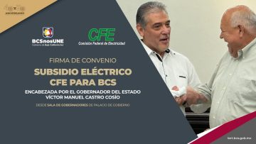 Firma de convenio, subsidio eléctrico para Baja California Sur.