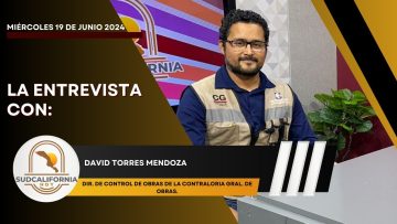 🗣️💬#LaEntrevista con David Torres Mendoza para Sudcalifornia Hoy – 19 de junio 2024.
