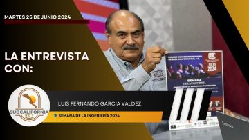 🗣️💬#LaEntrevista con Luis Fernando García Valdez para Sudcalifornia Hoy – 25 de junio 2024.