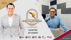 🔴Sudcalifornia Hoy edición matutina con Joel Trujillo González.- 25 de junio 2024.