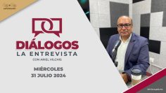 🔴🎥 Diálogos La Entrevista con Ariel Vilchis.  ¡Acompáñanos! – 31 de julio 2024.