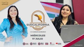 🔴🎥#Envivo: En Sudcalifornia Hoy con Zarahí Hamburgo. ¡Acompáñanos! – 17 de julio 2024.