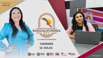 🔴🎥#Envivo: En Sudcalifornia Hoy con Zarahí Hamburgo – 12 de julio 2024.