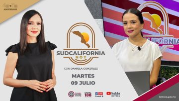 🔴 #Envivo: Sudcalifornia Hoy edición vespertina – 09 de julio 2024.