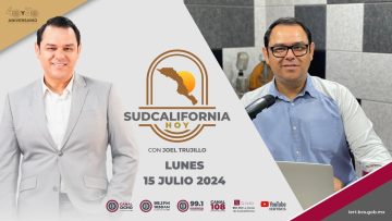🔴 #Envivo: Sudcalifornia Hoy edición matuina- 15 de julio 2024.