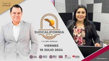 🔴 #Envivo: Sudcalifornia Hoy edición matutina – 19 de julio 2024.
