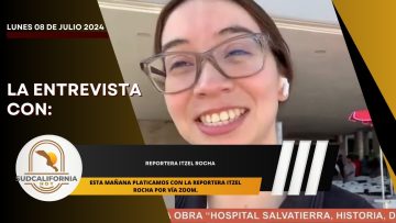 🗣️💬#LaEntrevista con Itzel Rocha para Sudcalifornia Hoy – 8 de julio 2024.
