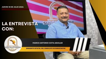 🗣️💬#LaEntrevista con Marco Antonio Cota Aguilar – 18 de julio 2024.