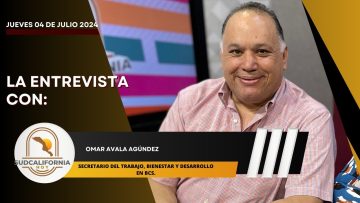 🗣️💬#LaEntrevista con Omar Avala Agúndez  para Sudcalifornia Hoy – 4 de julio 2024.