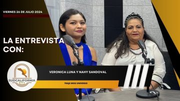🗣️💬#LaEntrevista con Veronica Luna y Nahy Sandoval – 26 de julio 2024.