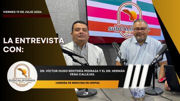🗣️💬#LaEntrevista con Víctor Hugo Rentería y Hernán Vega para Sudcalifornia Hoy – 19 de julio 2024.