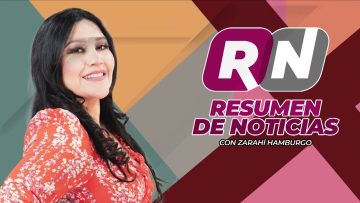 Resumen de noticias 📰 con Zarahí Hamburgo – 10 de julio 2024.