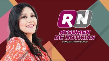 Resumen de noticias 📰 con Zarahí Hamburgo – 16 de julio 2024.