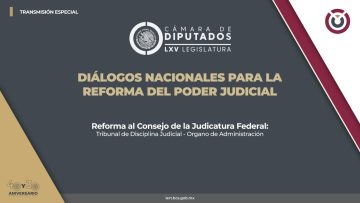📡 Diálogos Nacionales para la Reforma del Poder Judicial. División de poderes.