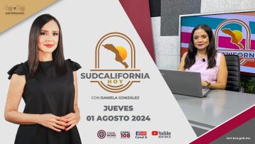 🔴 #Envivo: Sudcalifornia Hoy edición vespertina con Daniela González. – 01 de agosto  2024.