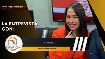 🗣️💬#LaEntrevista con Evelyn Ojeda para Sudcalifornia Hoy – 8 de agosto 2024.