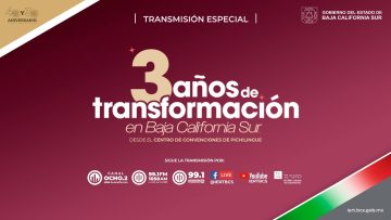 3 años de transformación en Baja California Sur desde el Centro de Convenciones Pichilingue.