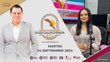 🔴 #Envivo: Sudcalifornia Hoy edición matutina con Daniela González. – 24 de septiembre 2024.
