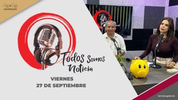 🔴 #Envivo: Todos Somos Noticias con Raymundo León y Lidia Campos – 27 de septiembre 2024.