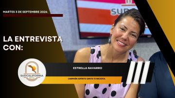 🗣️💬#LaEntrevista con Estrella Navarro para Sudcalifornia Hoy – 3 de septiembre 2024.
