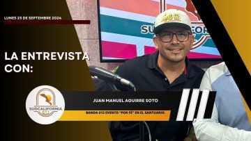 🗣️💬#LaEntrevista: con Juan Manuel Aguirre – 23 de septiembre 2024.