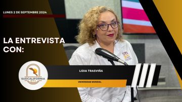 🗣️💬#LaEntrevista con Lidia Trasviñas para Sudcalifornia Hoy  – 2 de septiembre 2024.