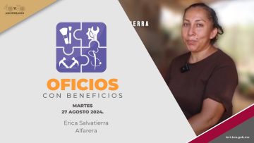 Oficios con beneficios. En esta ocasión conoceremos el oficio de la alfarería con Erika Salvatierra.