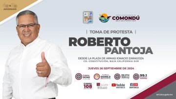 📡Toma de Protesta de Roberto Pantoja, Presidente Municipal del H. XVIII Ayuntamiento de Comondú.