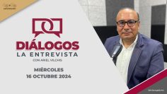 🔴🎥 Diálogos La Entrevista con Ariel Vilchis – 16 de octubre 2024.