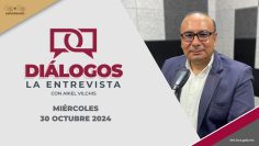 🔴🎥 Diálogos La Entrevista con Ariel Vilchis. – 30 de octubre 2024.
