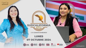 🔴🎥#Envivo: En Sudcalifornia Hoy con Zarahí Hamburgo. ¡Acompáñanos! – 07 de octubre 2024.