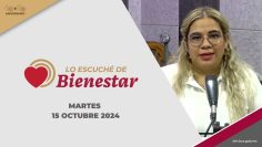 🔴👨‍👩‍👦‍👦 #EnVivo: Lo escuché de Bienestar. – 15 de octubre 2024.