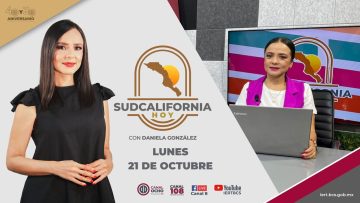 🔴 #Envivo: Sudcalifornia Hoy edición vespertina con Daniela González. – 21 de octubre 2024.