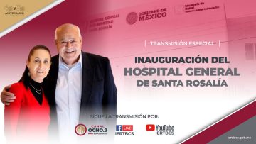 📡🏥 Inauguración del Hospital General de Santa Rosalía