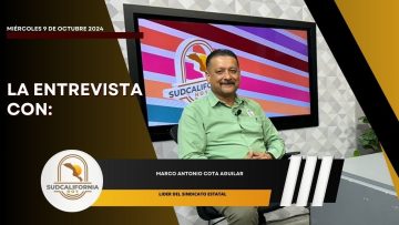 🗣️#LaEntrevista con Marco Antonio Cota Aguilar – 09 de octubre 2024.