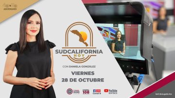 🔴Sudcalifornia Hoy edición vespertina con Daniela González. – 28 octubre 2024.