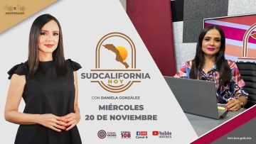 🔴 #Envivo: Sudcalifornia Hoy edición vespertina con Daniela González. – 20 de noviembre 2024.