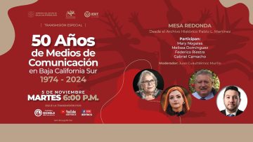 📡🎙️Mesa redonda: 50 años de medios de comunicación en Baja California Sur 1974-2024.