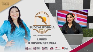 🔴🎥 Sudcalifornia Hoy con Zarahí Hamburgo. ¡Acompáñanos! – 11 de noviembre 2024.