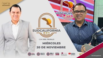 🔴Sudcalifornia Hoy edición matutina con Joel Trujillo Gonzále – 20 de noviembre 2024.