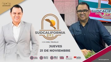 🔴Sudcalifornia Hoy edición matutina con Joel Trujillo González.  – 21 de noviembre 2024.