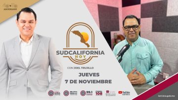 🔴Sudcalifornia Hoy edición matutina con Joel Trujillo González. ¡Buenos días! – 7 de noviembre 2024.