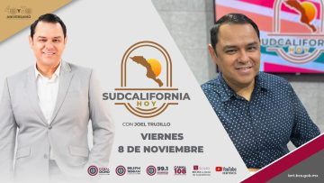 🔴Sudcalifornia Hoy edición matutina con Joel Trujillo González. ¡Buenos días! – 8 de noviembre 2024.