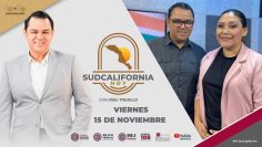 🔴Sudcalifornia Hoy edición matutina con Joel Trujillo González. – 15 de noviembre 2024.