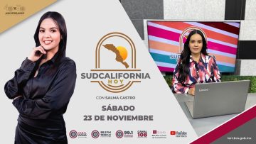 🔴🎥 Sudcalifornia Hoy Fin de Semana con Salma Castro – 23 de noviembre 2024.